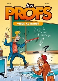  Erroc et  Pica - Les Profs Tome 1 : Virus au bahut.