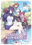 Shin Araki et Koara Kishida - Classroom for Heroes - The Return of the Former Brave Tome 12 : .