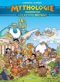 Christophe Cazenove et Philippe Larbier - La mythologie racontée par Les petits Mythos.