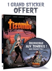Christophe Cazenove et  William - Tizombi Tome 3 : Amis mortels - Avec 1 monstrueux sticker offert.