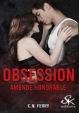 C.N. Ferry - Obsession Tome 2 : Amende honorable.