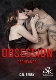 C.N. Ferry - Obsession Tome 3 : Déchéance.
