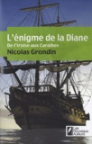 Nicolas Grondin - L'énigme de la Diane - De l'Iroise aux Caraïbes.