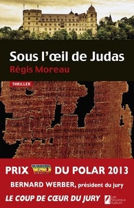 Régis Moreau - Sous l'oeil de Judas.
