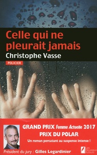Christophe Vasse - Celle qui ne pleurait jamais.