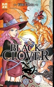 Yûki Tabata - Black Clover Tome 10 : Dans le feu de l'action.
