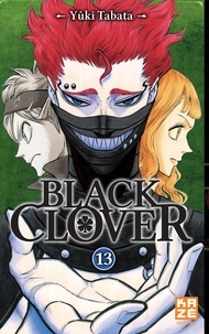 Yûki Tabata - Black Clover Tome 13 : Le concours de sélection des chevaliers royaux.