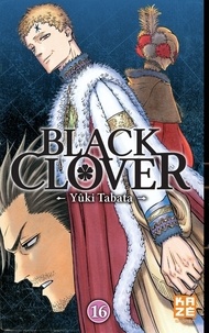 Yûki Tabata - Black Clover Tome 16 : La fin et le commencement.