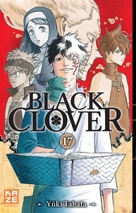 Yûki Tabata - Black Clover Tome 17 : Le royaume en péril.