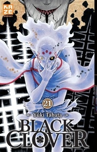 Yûki Tabata - Black Clover Tome 21 : La vérité d'il y a 500 ans.