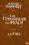 Le Fiel - Les Chroniques des Féals, T2.