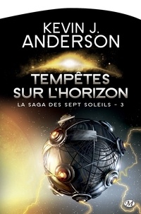 Kevin J. Anderson - Tempêtes sur l'Horizon - La Saga des Sept Soleils, T3.