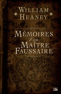 William Heaney - Mémoires d'un maître faussaire.