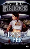 Patricia Briggs - Le Baiser du fer - Mercy Thompson, T3.
