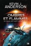 Kevin J. Anderson et Kevin J. Anderson - Ombres et flammes - La Saga des Sept Soleils, T5.