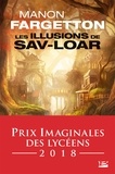 Manon Fargetton - Les Illusions de Sav-Loar.