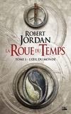 Robert Jordan - La Roue du Temps Tome 1 : L'oeil du monde.