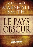 Michael Marshall et Michael Marshall Smith - Le Pays obscur.