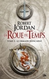 Le Dragon réincarné - La Roue du Temps, T3.