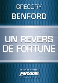 Gregory Benford - Un revers de fortune.