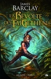 James Barclay - La Révolte des TaiGethens - Les Elfes, T2.