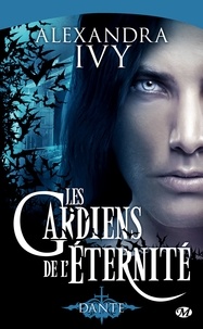 Alexandra Ivy - Dante - Les Gardiens de l'éternité, T1.