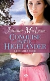 Julianne MacLean - Le Highlander Tome 2 : Conquise par le Highlander.