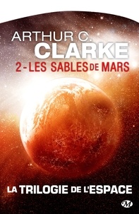 Arthur C. Clarke - Les Sables de Mars - La trilogie de l'espace, T2.
