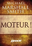 Michael Marshall et Michael Marshall Smith - Moteur !.