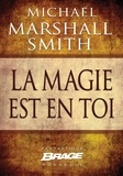 Michael Marshall et Michael Marshall Smith - La magie est en toi.