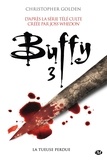 Christopher Golden - La Tueuse perdue - Buffy, T3.2.