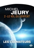 Michel Jeury - Le Vol du serpent - Les Colmateurs, T2.