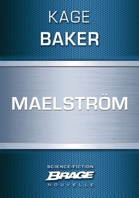 Kage Baker - Maelström.
