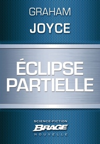 Graham Joyce - Eclipse partielle.
