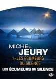 Michel Jeury - Les Écumeurs du silence - Les Écumeurs du silence, T1.