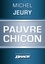 Michel Jeury - Pauvre Chicon.