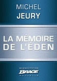 Michel Jeury - La Mémoire de l'Éden.