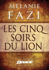 Mélanie Fazi - Les Cinq Soirs du lion.