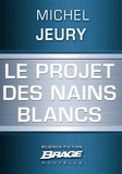 Michel Jeury - Le Projet des nains blancs.