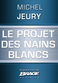 Michel Jeury - Le Projet des nains blancs.