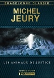 Michel Jeury - Les Animaux de justice.
