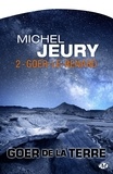 Michel Jeury - Goer-le-renard - Goer de la Terre, T2.