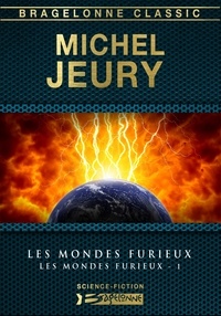 Michel Jeury - Les Mondes furieux - Les Mondes furieux, T1.