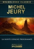 Michel Jeury - La Sainte Espagne programmée.