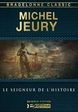 Michel Jeury - Le Seigneur de l'Histoire.