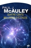 Paul J. McAuley - Quatre cents milliards d'étoiles.