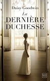 Nine Cordier et Daisy Goodwin - La Dernière duchesse.
