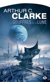 Arthur C. Clarke - Les Gouffres de la Lune.