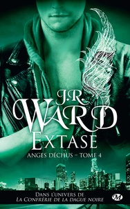J-R Ward - Anges déchus Tome 4 : Extase.
