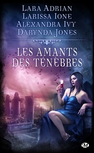 Lara Adrian et Larissa Ione - Les Amants des ténèbres.